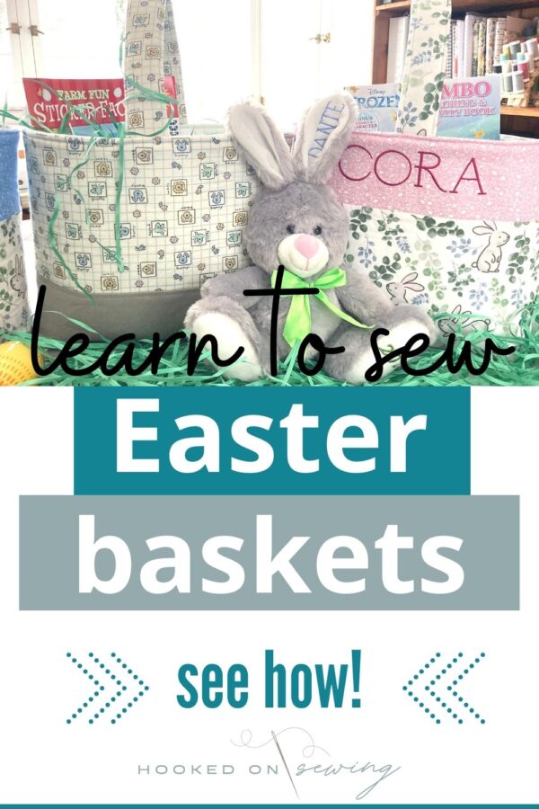 Fabric Easter Basket Tutorial - Hooked on Sewing